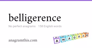 belligerence - 158 English anagrams