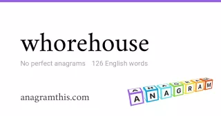 whorehouse - 126 English anagrams