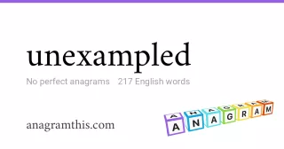 unexampled - 217 English anagrams