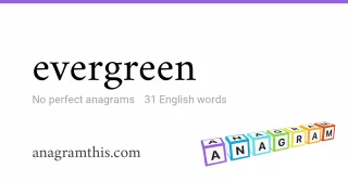 evergreen - 31 English anagrams