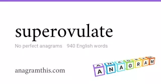 superovulate - 940 English anagrams