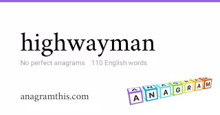 highwayman - 110 English anagrams