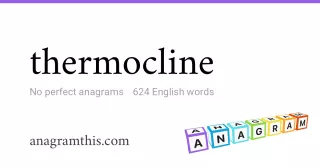 thermocline - 624 English anagrams