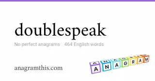 doublespeak - 464 English anagrams