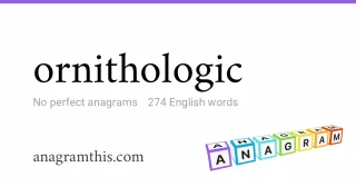 ornithologic - 274 English anagrams