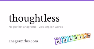 thoughtless - 266 English anagrams