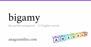 bigamy - 31 English anagrams