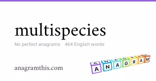 multispecies - 464 English anagrams