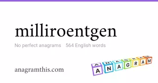 milliroentgen - 564 English anagrams