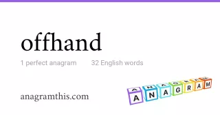 offhand - 32 English anagrams