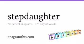 stepdaughter - 875 English anagrams