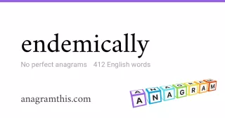 endemically - 412 English anagrams