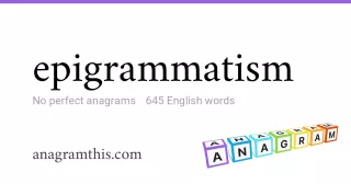 epigrammatism - 645 English anagrams