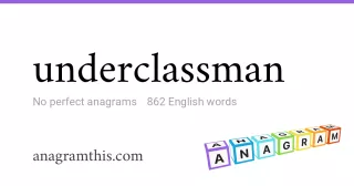 underclassman - 862 English anagrams