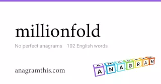 millionfold - 102 English anagrams