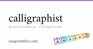 calligraphist - 676 English anagrams