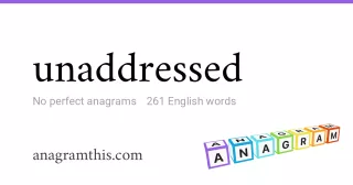 unaddressed - 261 English anagrams