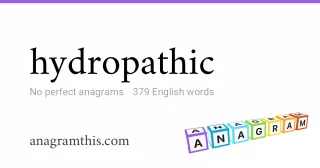 hydropathic - 379 English anagrams