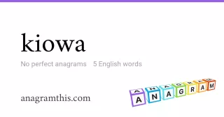 kiowa - 5 English anagrams