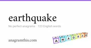 earthquake - 123 English anagrams