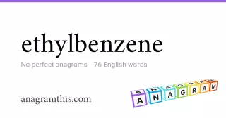 ethylbenzene - 76 English anagrams