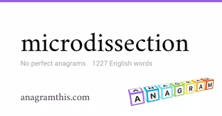 microdissection - 1,227 English anagrams