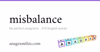 misbalance - 415 English anagrams