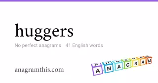 huggers - 41 English anagrams