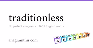 traditionless - 1,651 English anagrams