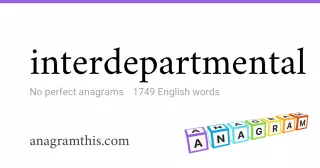 interdepartmental - 1,749 English anagrams