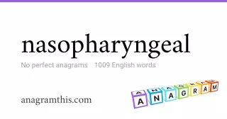 nasopharyngeal - 1,009 English anagrams