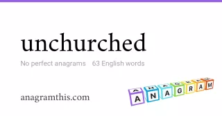 unchurched - 63 English anagrams