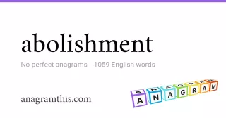 abolishment - 1,059 English anagrams