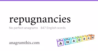 repugnancies - 847 English anagrams