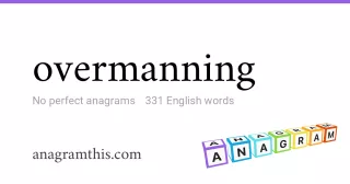 overmanning - 331 English anagrams