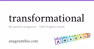 transformational - 1,065 English anagrams