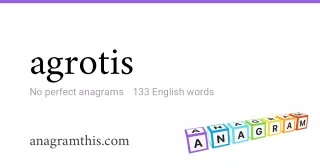 agrotis - 133 English anagrams