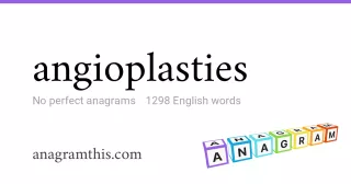 angioplasties - 1,298 English anagrams