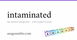 intaminated - 248 English anagrams