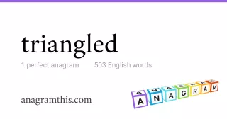 triangled - 503 English anagrams