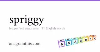 spriggy - 31 English anagrams