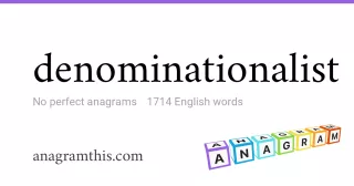 denominationalist - 1,714 English anagrams