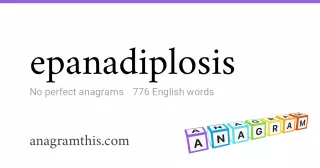 epanadiplosis - 776 English anagrams