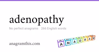 adenopathy - 266 English anagrams