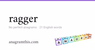 ragger - 21 English anagrams