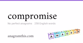 compromise - 258 English anagrams