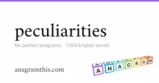 peculiarities - 1,204 English anagrams