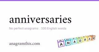 anniversaries - 330 English anagrams