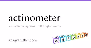 actinometer - 646 English anagrams