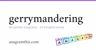 gerrymandering - 614 English anagrams